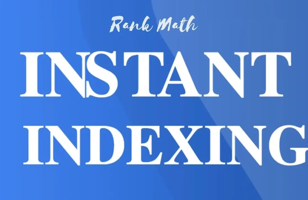 Instant Indexing : Solusi Index Artikel WordPress dari RankMath